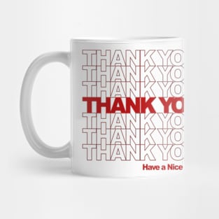 Thank You, Have a nice day Mug